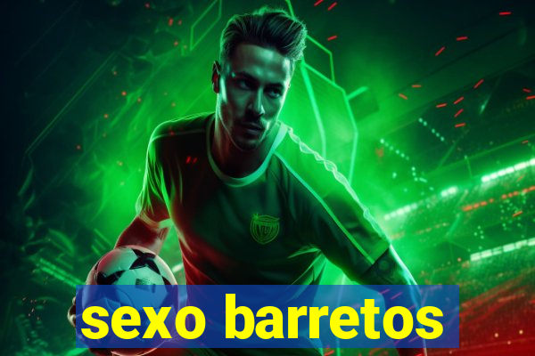 sexo barretos